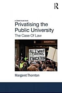 Privatising the Public University : The Case of Law (Hardcover)