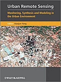 Urban Remote Sensing: Monitoring, Synthesis and Modeling in the Urban Environment (Hardcover)