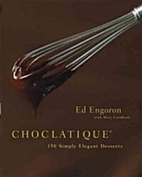 Choclatique: 150 Simply Elegant Desserts (Hardcover)