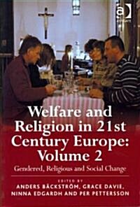 Welfare and Religion in 21st Century Europe : Volume 2: Gendered, Religious and Social Change (Paperback)