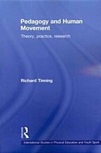 Pedagogy and Human Movement : Theory, Practice, Research (Paperback)