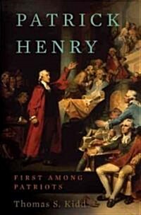 Patrick Henry: First Among Patriots (Hardcover)