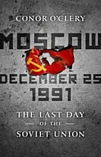 Moscow, December 25, 1991 (Hardcover)