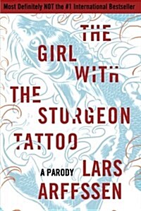 The Girl with the Sturgeon Tattoo: A Parody (Paperback)