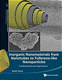 Inorganic Nanomaterials from Nanotubes to Fullerene-Like Nanoparticles: Fundamentals and Applications (Hardcover)
