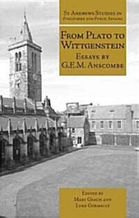 From Plato to Wittgenstein : Essays by G.E.M. Anscombe (Paperback)