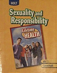 Lifetime Health: Student Edition Sexuality and Responsibility 2007 (Hardcover, Student)