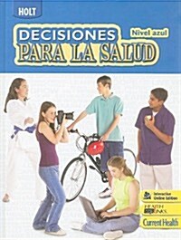 Decisions for Health: Student Edition, Spanish Level Blue 2009 (Library Binding)