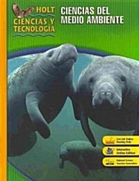 Holt Ciencias y Tecnologia: Ciencias del Medio Ambiente (Hardcover)