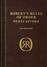 Roberts Rules of Order Newly Revised, deluxe 11th edition (Hardcover, 11 ed)