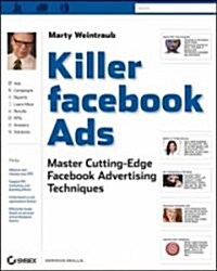 Killer Facebook Ads: Master Cutting-Edge Facebook Advertising Techniques (Paperback)