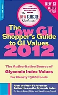 The Low GI Shoppers Guide to GI Values 2012 (Paperback, 1st)