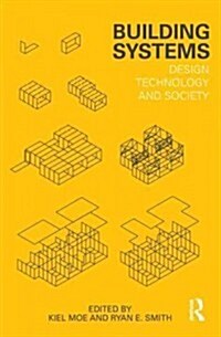 Building Systems : Design Technology and Society (Hardcover)