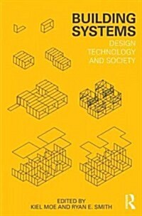 Building Systems : Design Technology and Society (Paperback)
