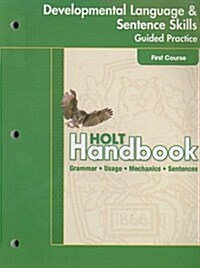 Holt Handbook Developmental Language & Sentence Skills Guide Practice First Course (Paperback, Student)