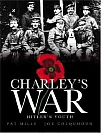 Charleys War (Vol. 8) - Hitlers Youth (Hardcover)