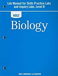 Holt Biology Lab Manual for Skills Practice Labs and Inquiry Labs, Level B (Paperback)