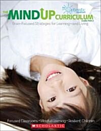 The Mindup Curriculum: Grades Prek-2: Brain-Focused Strategies for Learning--And Living (Paperback)
