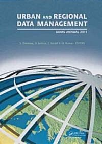 Urban and Regional Data Management : UDMS Annual 2011 (Hardcover)