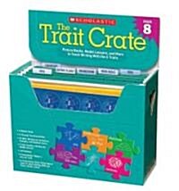 The Trait Crate Grade 8: Mentor Texts, Model Lessons, and More to Teach Writing with the 6 Traits (Other)