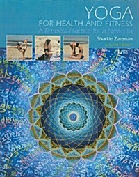 Yoga for Health and Fitness: A Timeless Practice for a New Era (Paperback, 2)