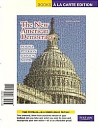 New American Democracy, The, Alternate Edition, Books a la Carte Edition (Loose Leaf, 7)