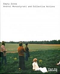 Empty Zones: Andrei Monastyrski and collective Actions (Paperback)