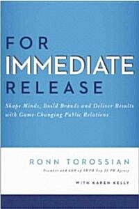 For Immediate Release: Shape Minds, Build Brands, and Deliver Results with Game-Changing Public Relations (Hardcover)