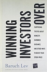 Winning Investors Over: Surprising Truths about Honesty, Earnings Guidance, and Other Ways to Boost Your Stock Price (Hardcover)