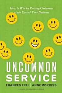 [중고] Uncommon Service: How to Win by Putting Customers at the Core of Your Business (Hardcover)