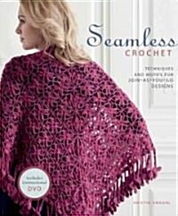 [중고] Seamless Crochet: Techniques and Motifs for Join-As-You-Go Designs [With DVD] (Paperback)