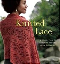 Knitted Lace: A Collection of Favorite Designs from Interweave (Paperback)