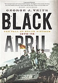 [중고] Black April: The Fall of South Vietnam, 1973-1975 (Hardcover)