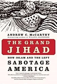 The Grand Jihad: How Islam and the Left Sabotage America (Paperback)