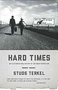 Hard Times : An Illustrated Oral History of the Great Depression (Paperback)