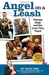 Angel on a Leash: Therapy Dogs and the Lives They Touch (Paperback)