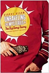Unraveling the Mysteries of the Big Bang Theory (Paperback)