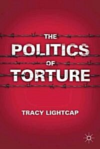 The Politics of Torture (Hardcover)