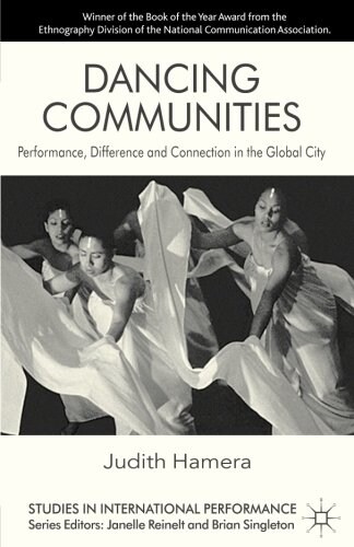 Dancing Communities : Performance, Difference and Connection in the Global City (Paperback)