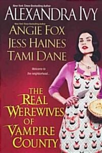 The Real Werewives of Vampire County (Paperback, 1st, Original)