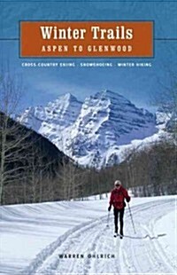 Winter Trails: Aspen to Glenwood (Paperback, 2nd)