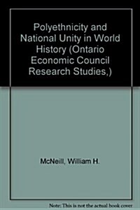 Polyethnicity and National Unity in World History: The Donald G. Creighton Lectures 1985 (Paperback)