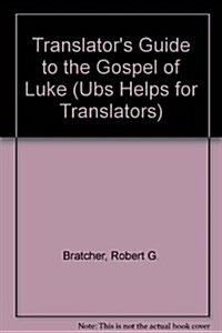 Translators Guide to the Gospel of Luke (Paperback)