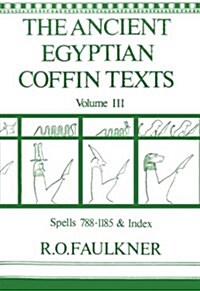 The Ancient Egyptian Coffin Texts (Hardcover)