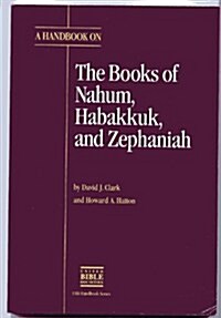 A Handbook on the Books of Nahum, Habakkuk, and Zephaniah (Paperback)