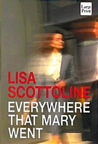 Everywhere That Mary Went (Hardcover, Large Print)