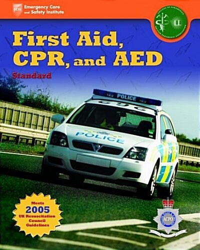 United Kingdom Edition - First Aid, Cpr, and AED Standard, Acpo Edition (Paperback)
