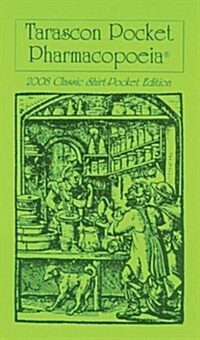 Tarascon Pocket Pharmacopoeia 2008 Classic Shirt-Pocket Edition (Paperback, 1st, POC)