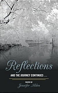 Reflections: And the Journey Continues ... (Paperback)