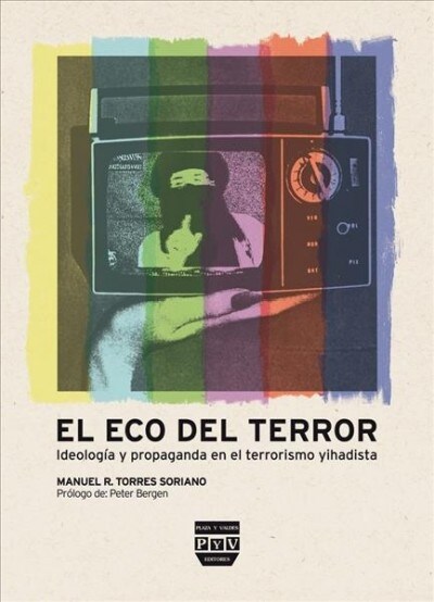 El Eco del Terror: Ideologia y Propaganda En El Terrorismo Yihadista (Paperback)